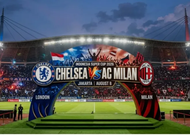 Siap-Siap Nih, Indonesia Kedatangan Klub Chelsea Dan AC Milan Agustus Ini